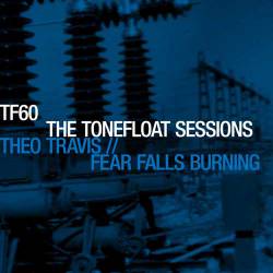 Fear Falls Burning : The Tonefloat Sessions